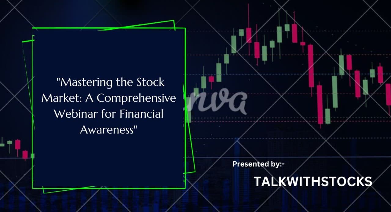 WEBNARS "Mastering the Stock Market: A Comprehensive Webinar for Financial Awareness"